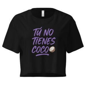 Women’s crop top (tu no tiene coco🥥)