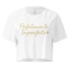 Women’s crop top  perfectamente imperfecta