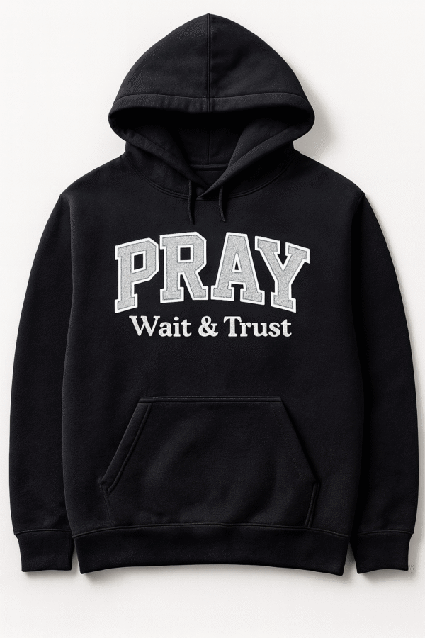 PRAY “Wait & Trust” Hoodie – Embroidered Glitter Design